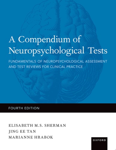 A Compendium of Neuropsychological Tests Fundamentals of Neuropsychological Assessment and Test Reviews for Clinical Practice cover