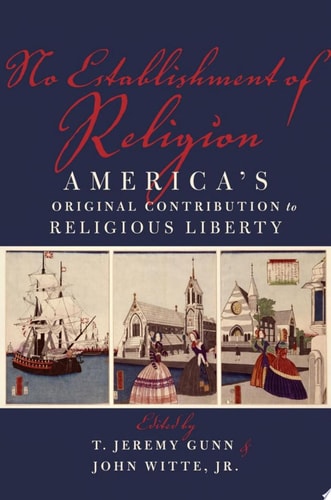 No Establishment of Religion America's Original Contribution to Religious Liberty cover