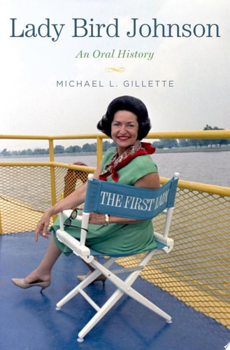 Lady Bird Johnson An Oral History cover