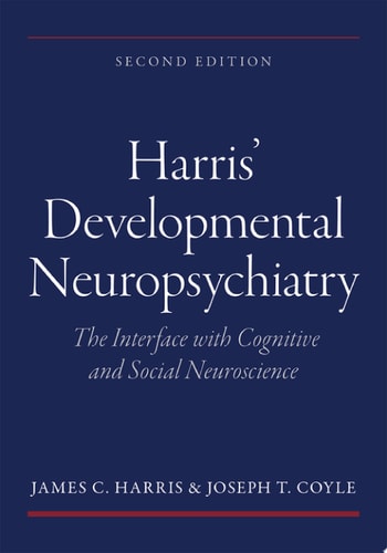Harris' Developmental Neuropsychiatry: the Interface with Cognitive and Social Neuroscience cover