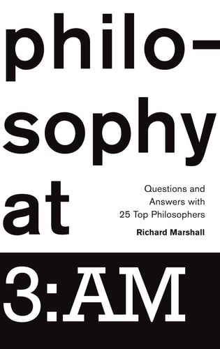 Philosophy at 3:AM Questions and Answers with 25 Top Philosophers cover