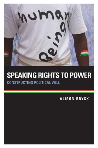 Speaking Rights to Power Constructing Political Will cover