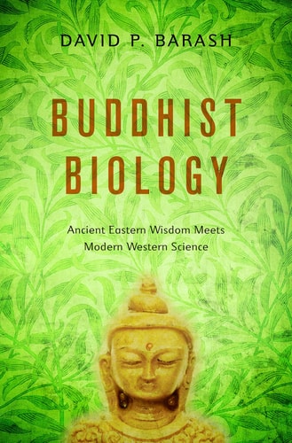 Buddhist Biology Ancient Eastern Wisdom Meets Modern Western Science cover