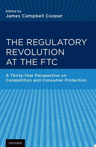The Regulatory Revolution at the FTC A Thirty-Year Perspective on Competition and Consumer Protection cover