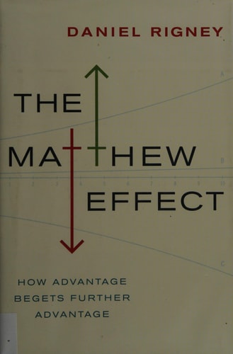 The Matthew Effect How Advantage Begets Further Advantage cover