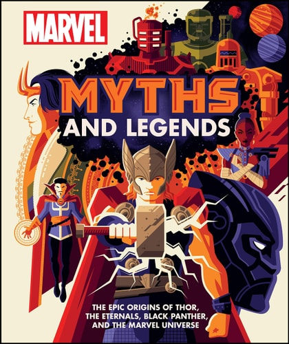 Marvel Myths and Legends The Epic Origins of Thor, the Eternals, Black Panther, and the Marvel Universe cover