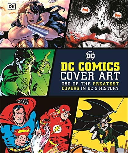 DC Comics Cover Art 350 of the Greatest Covers in DC's History cover