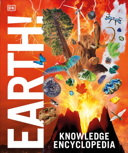 Knowledge Encyclopedia Earth! Our Exciting World As You've Never Seen It Before cover
