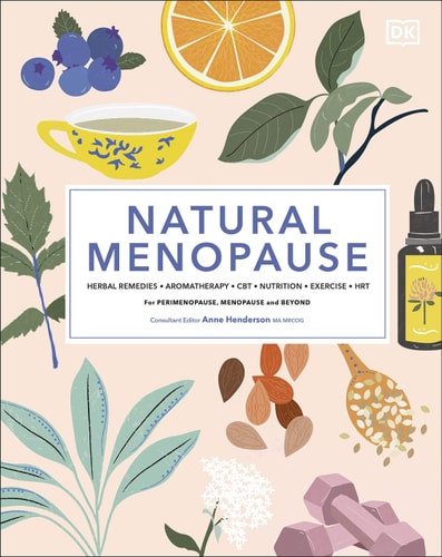 Natural Menopause Herbal Remedies, Nutrition, Exercise, CBT, HRT, Massage for Perimenopause, Menopause and Beyond cover