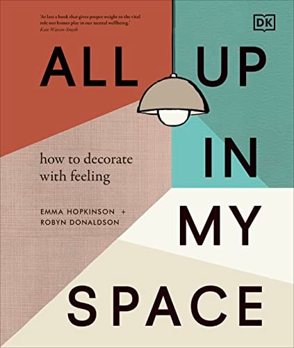 All Up in My Space How to Decorate with Feeling cover