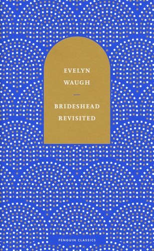 Brideshead Revisited The Sacred and Profane Memories of Captain Charles Ryder cover