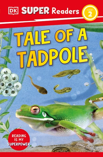 DK Super Readers Level 2 Tale of a Tadpole cover