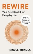 Rewire Break the Cycle, Alter Your Thoughts and Create Lasting Change cover