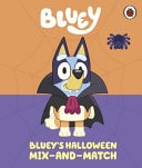 Bluey: Bluey's Halloween Mix-And-Match cover