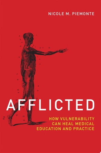 Afflicted How Vulnerability Can Heal Medical Education and Practice cover