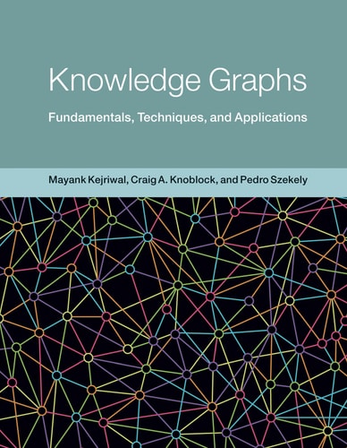 Knowledge Graphs Fundamentals, Techniques, and Applications cover