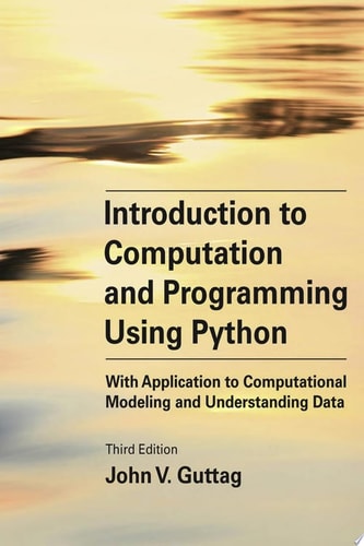 Introduction to Computation and Programming Using Python, third edition With Application to Computational Modeling and Understanding Data cover