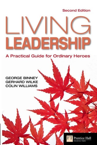 Living Leadership A Practical Guide for Ordinary Heroes cover
