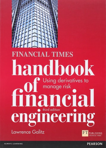 Financial Times Handbook of Financial Engineering Using Derivatives to Manage Risk cover