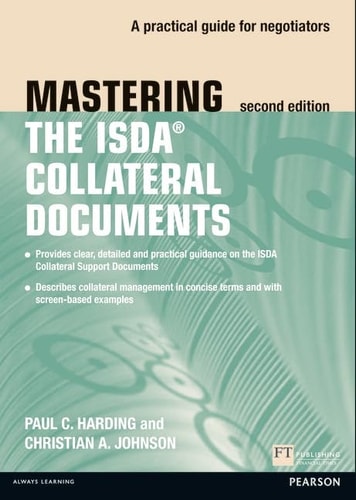 Mastering the ISDA Collateral Documents A Practical Guide for Negotiators cover