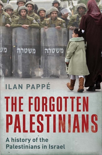 The Forgotten Palestinians A History of the Palestinians in Israel cover