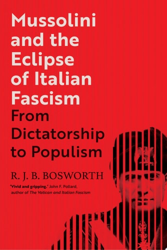 Mussolini and the Eclipse of Italian Fascism From Dictatorship to Populism cover