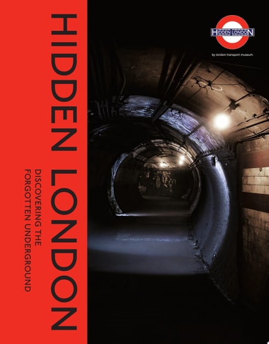 Hidden London Discovering the Forgotten Underground cover