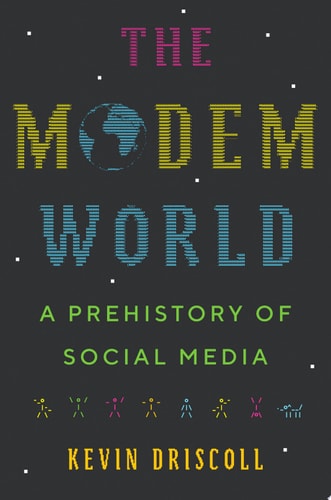 The Modem World A Prehistory of Social Media cover
