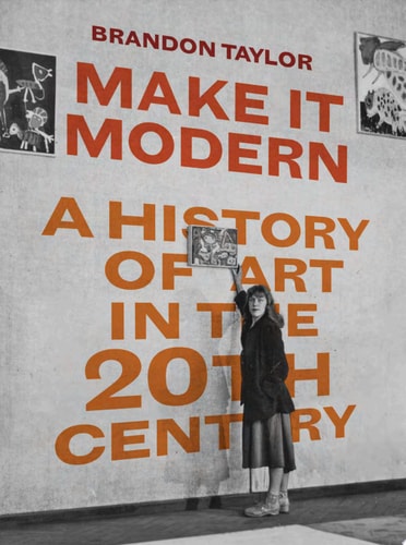 Make it Modern A History of Art in the 20th Century cover