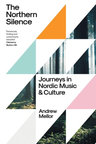 The Northern Silence Journeys in Nordic Music and Culture cover