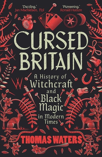 Cursed Britain A History of Witchcraft and Black Magic in Modern Times cover