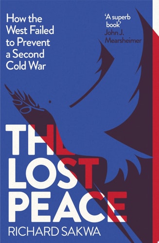 The Lost Peace How the West Failed to Prevent a Second Cold War cover