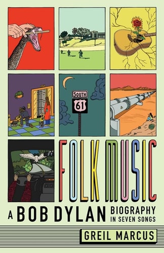 Folk Music A Bob Dylan Biography in Seven Songs cover