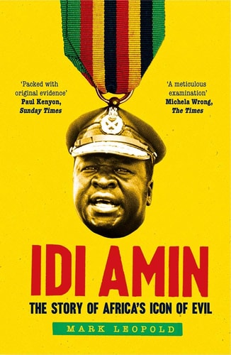 Idi Amin The Story of Africa's Icon of Evil cover