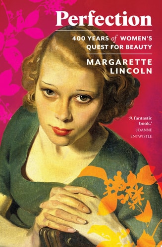 Perfection 400 Years of Women's Quest for Beauty cover