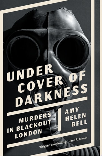 Under Cover of Darkness Murders in Blackout London cover