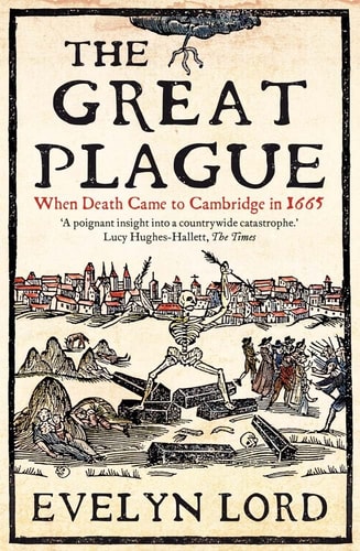 The Great Plague When Death Came to Cambridge in 1665 cover