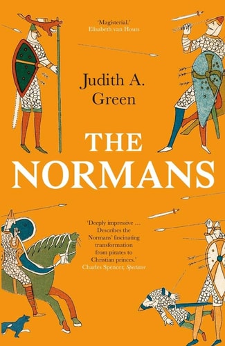 The Normans Power, Conquest and Culture in 11th Century Europe cover