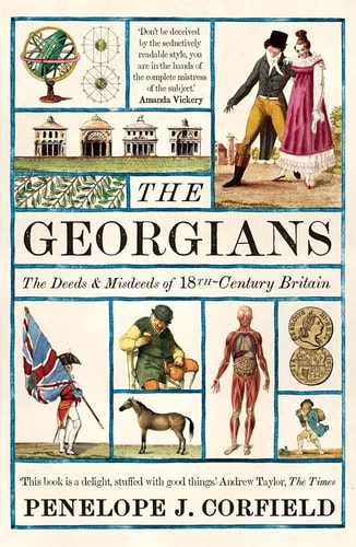 The Georgians The Deeds and Misdeeds of 18th-Century Britain cover