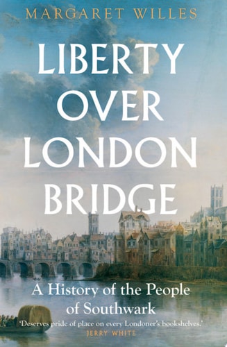 Liberty Over London Bridge A History of the People of Southwark cover