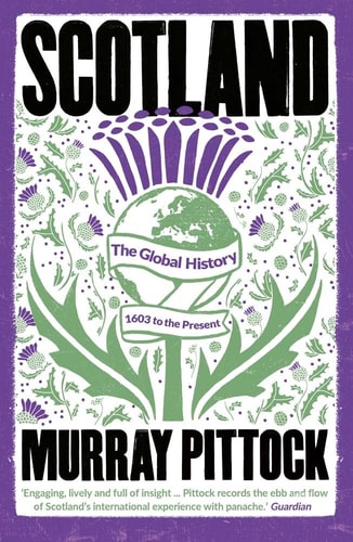 Scotland The Global History: 1603 to the Present cover