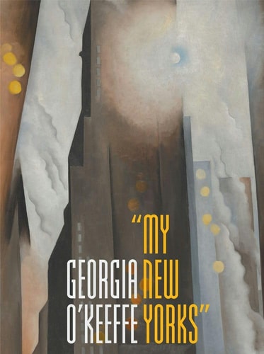 Georgia O'Keeffe My New Yorks cover