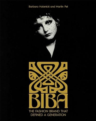 Biba The Fashion Brand That Defined a Generation cover