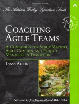 Coaching Agile Teams A Companion for ScrumMasters, Agile Coaches, and Project Managers in Transition cover