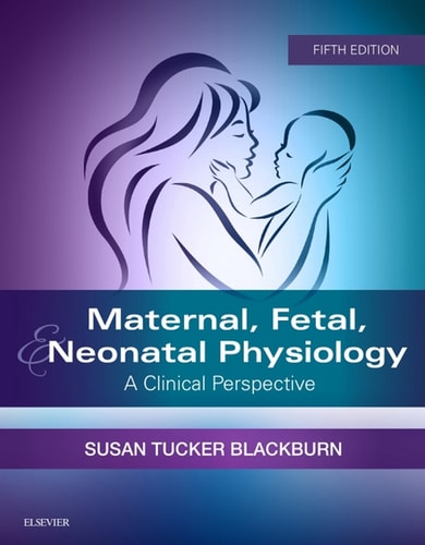 Maternal, Fetal, & Neonatal Physiology A Clinical Perspective cover