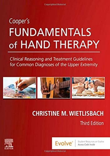 Cooper's Fundamentals of Hand Therapy Clinical Reasoning and Treatment Guidelines for Common Diagnoses of the Upper Extremity cover