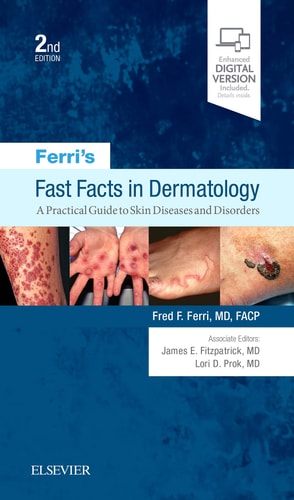 Ferri's Fast Facts in Dermatology A Practical Guide to Skin Diseases and Disorders cover