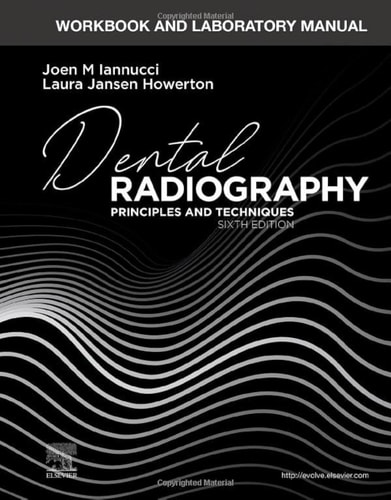 Workbook and Laboratory Manual for Dental Radiography Principles and Techniques cover