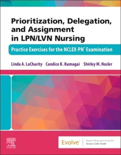 Prioritization, Delegation, and Assignment in LPN/LVN Nursing Practice Exercises for the NCLEX-PN® Examination cover