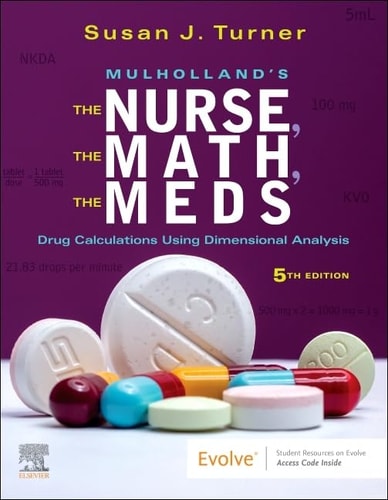 Mulholland's the Nurse, the Math, the Meds Drug Calculations Using Dimensional Analysis cover